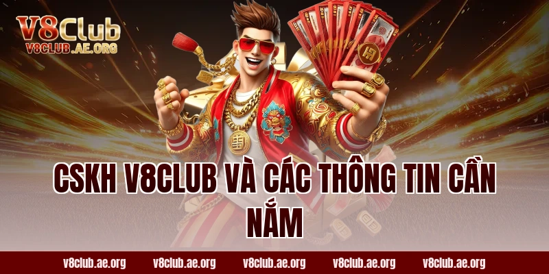 CSKH V8CLUB và các thông tin cần nắm